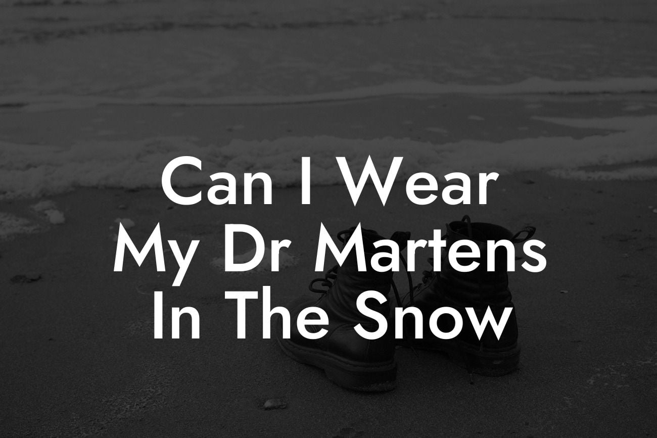 Can I Wear My Dr Martens In The Snow