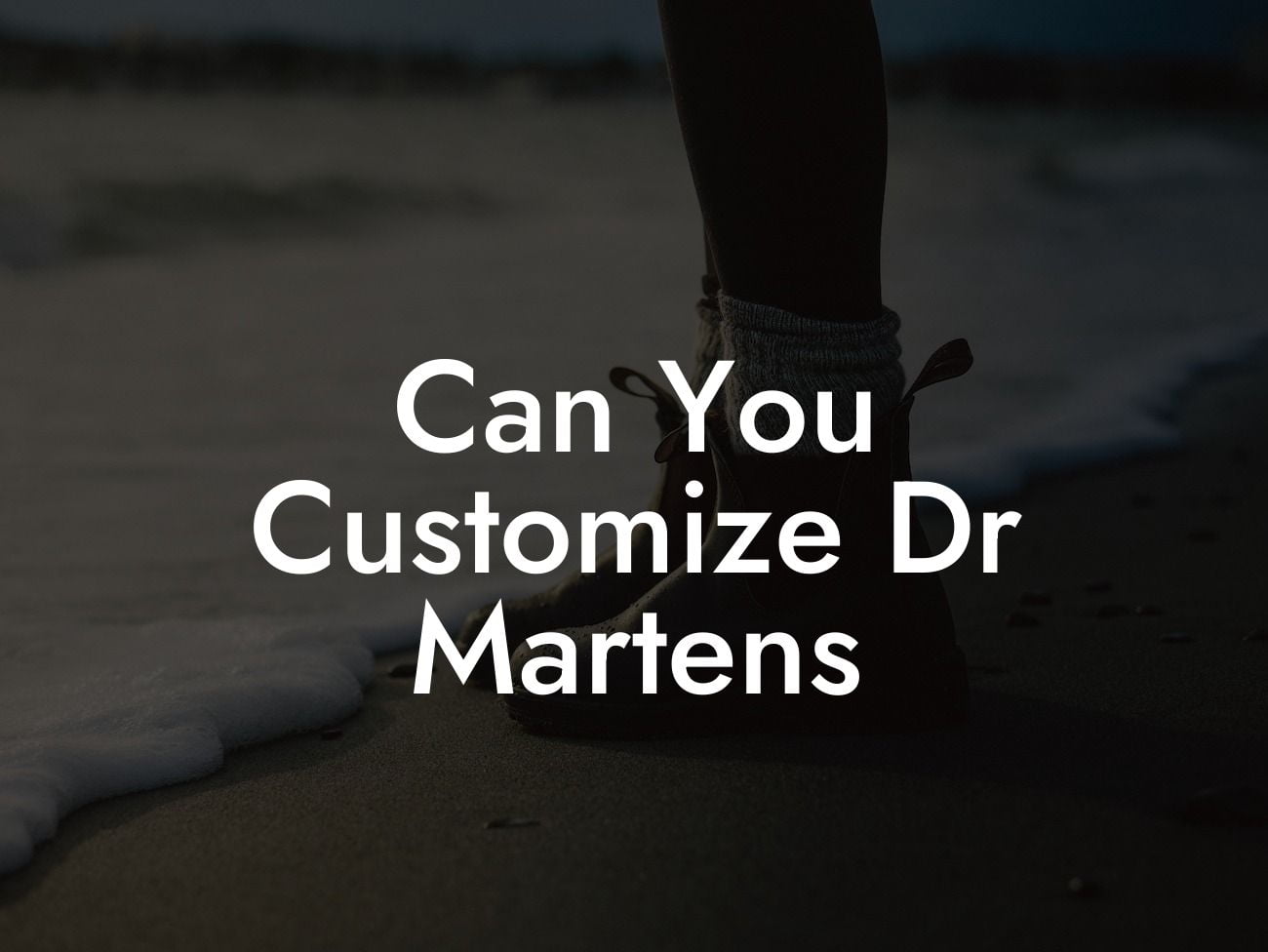 Can You Customize Dr Martens