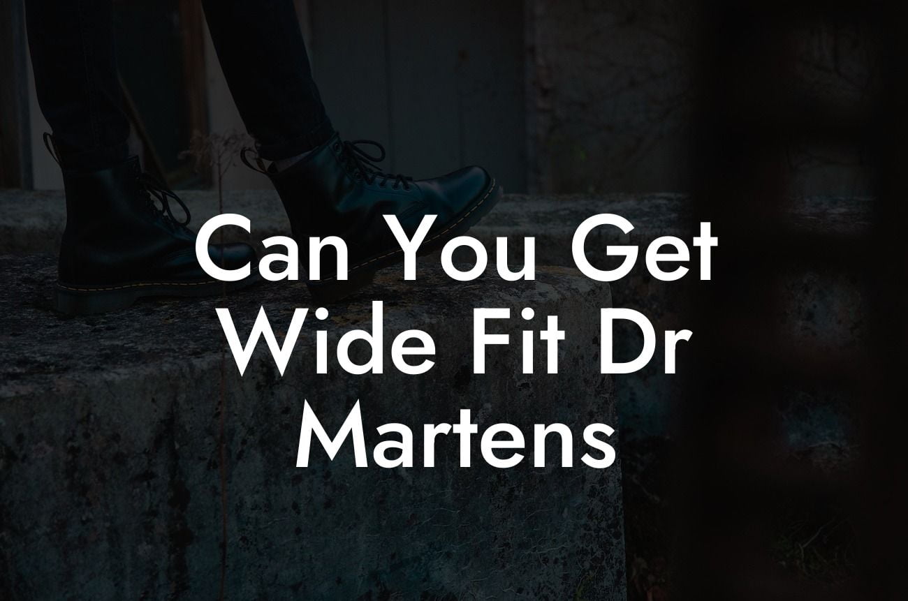 Can You Get Wide Fit Dr Martens