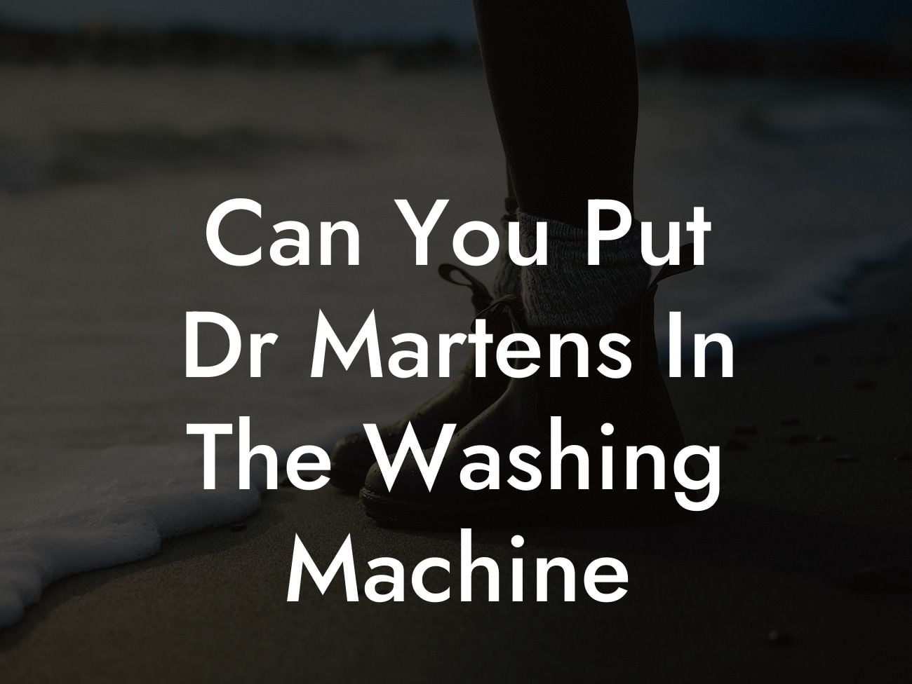 Can You Put Dr Martens In The Washing Machine