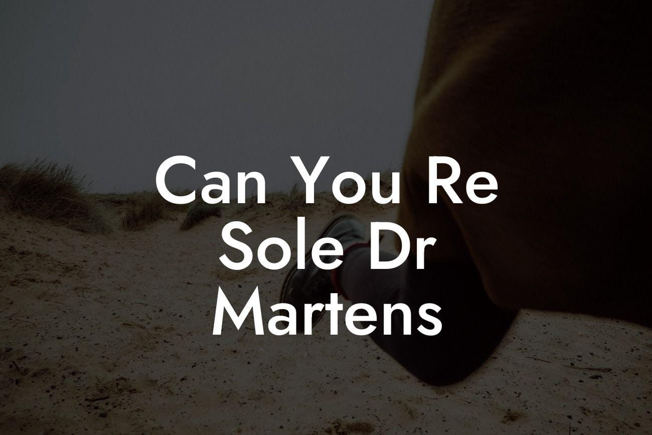 Can You Re Sole Dr Martens