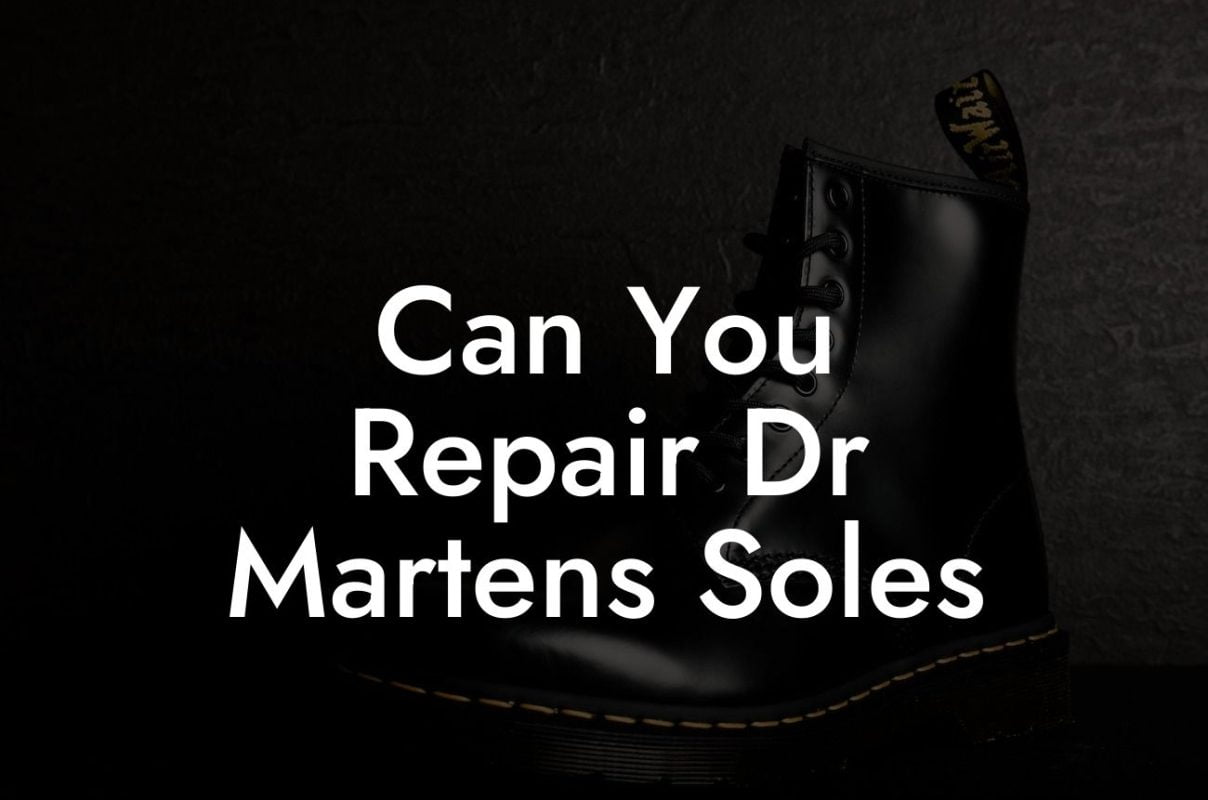 Can You Repair Dr Martens Soles