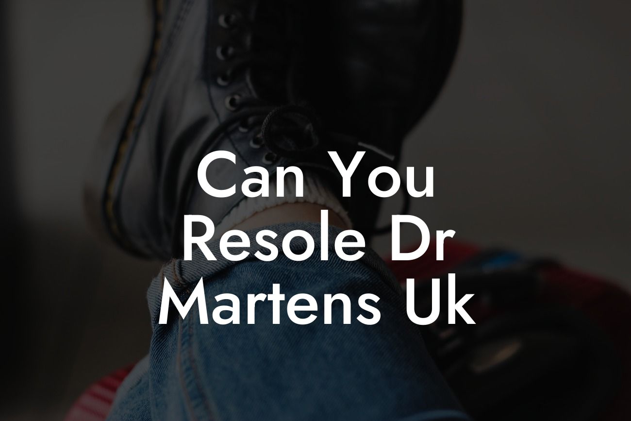 Can You Resole Dr Martens Uk