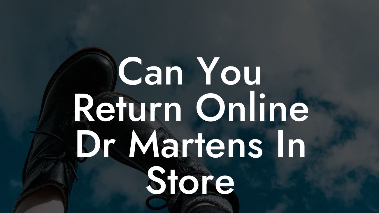 Can You Return Online Dr Martens In Store