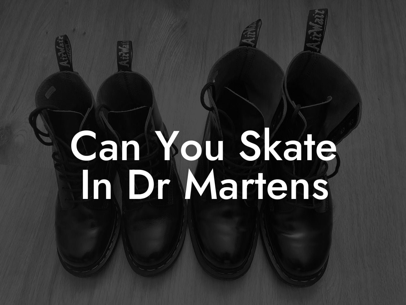 Can You Skate In Dr Martens