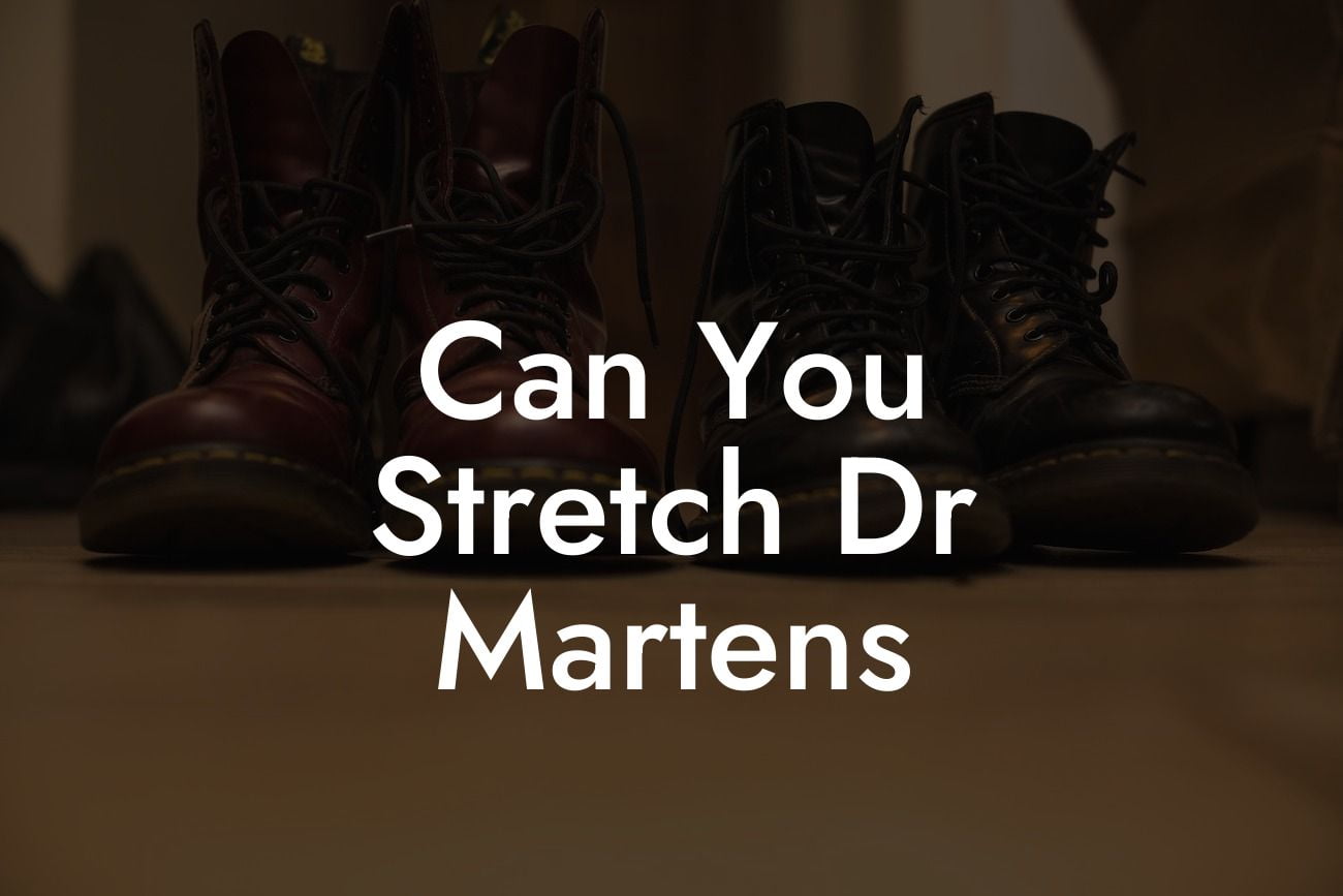 Can You Stretch Dr Martens