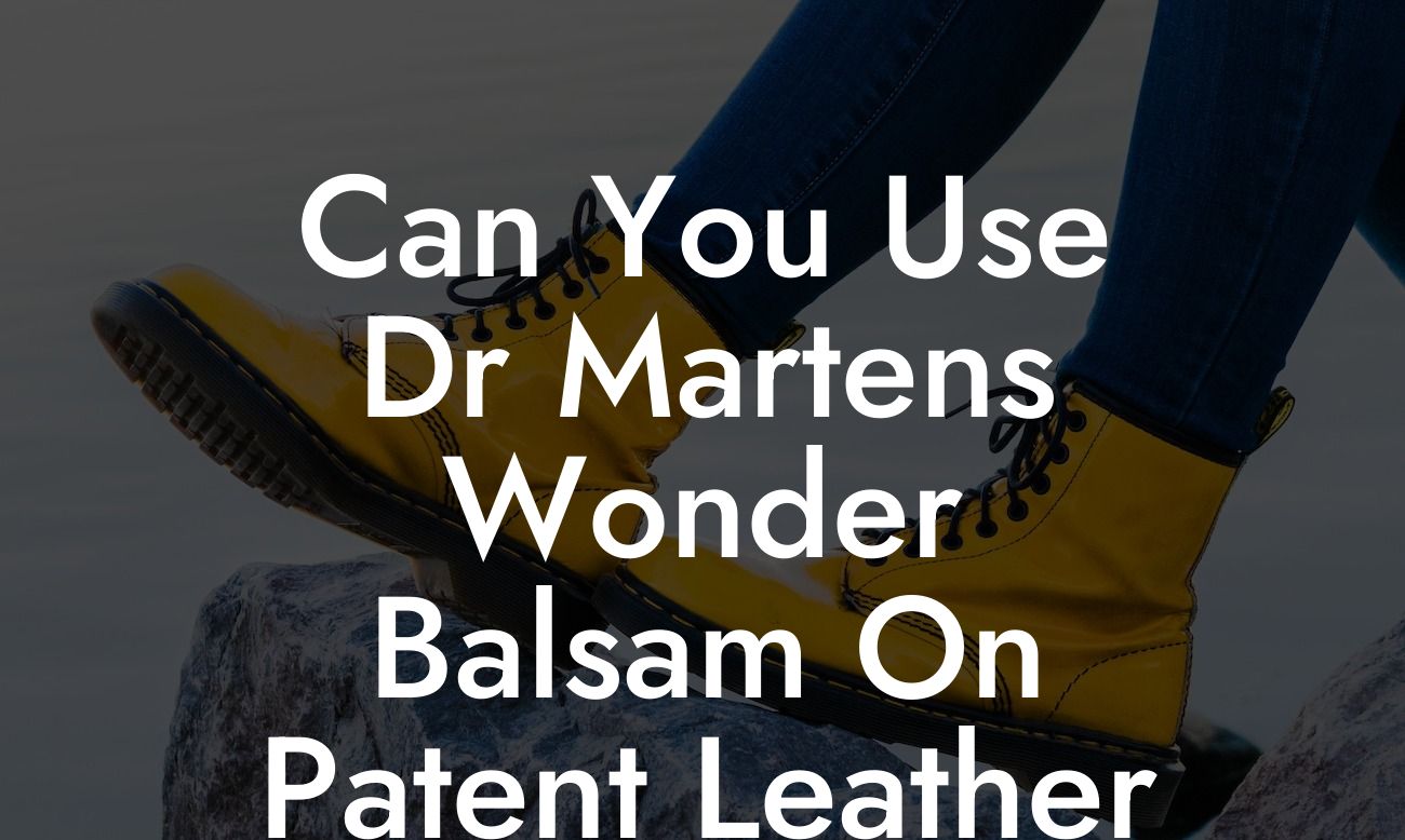 Can You Use Dr Martens Wonder Balsam On Patent Leather