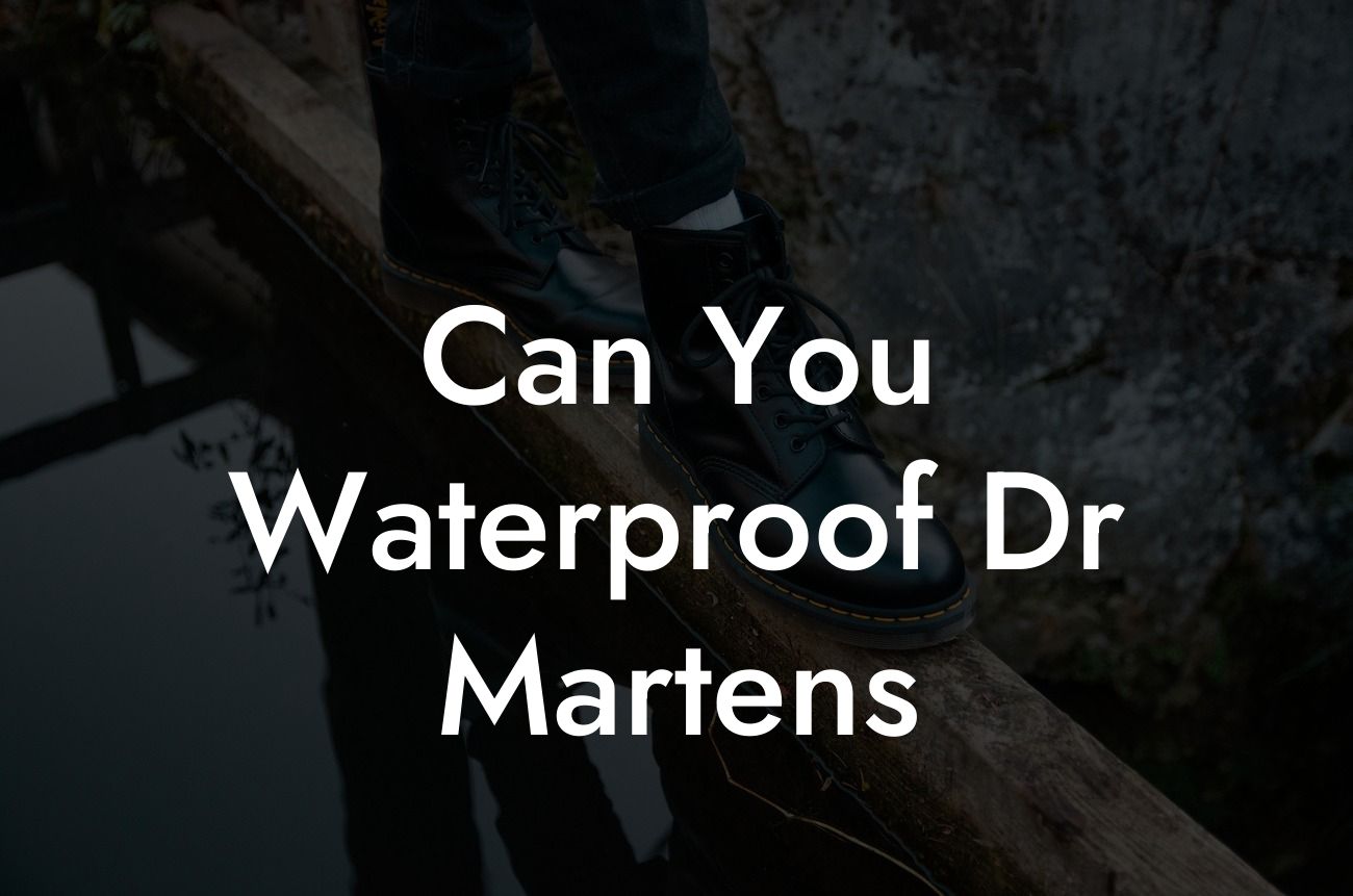 Can You Waterproof Dr Martens