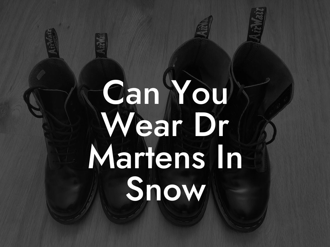Can You Wear Dr Martens In Snow