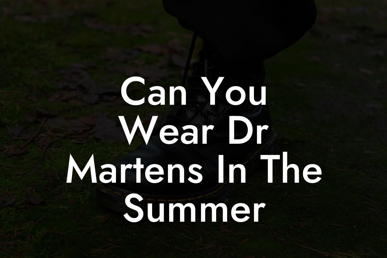Can You Wear Dr Martens In The Summer
