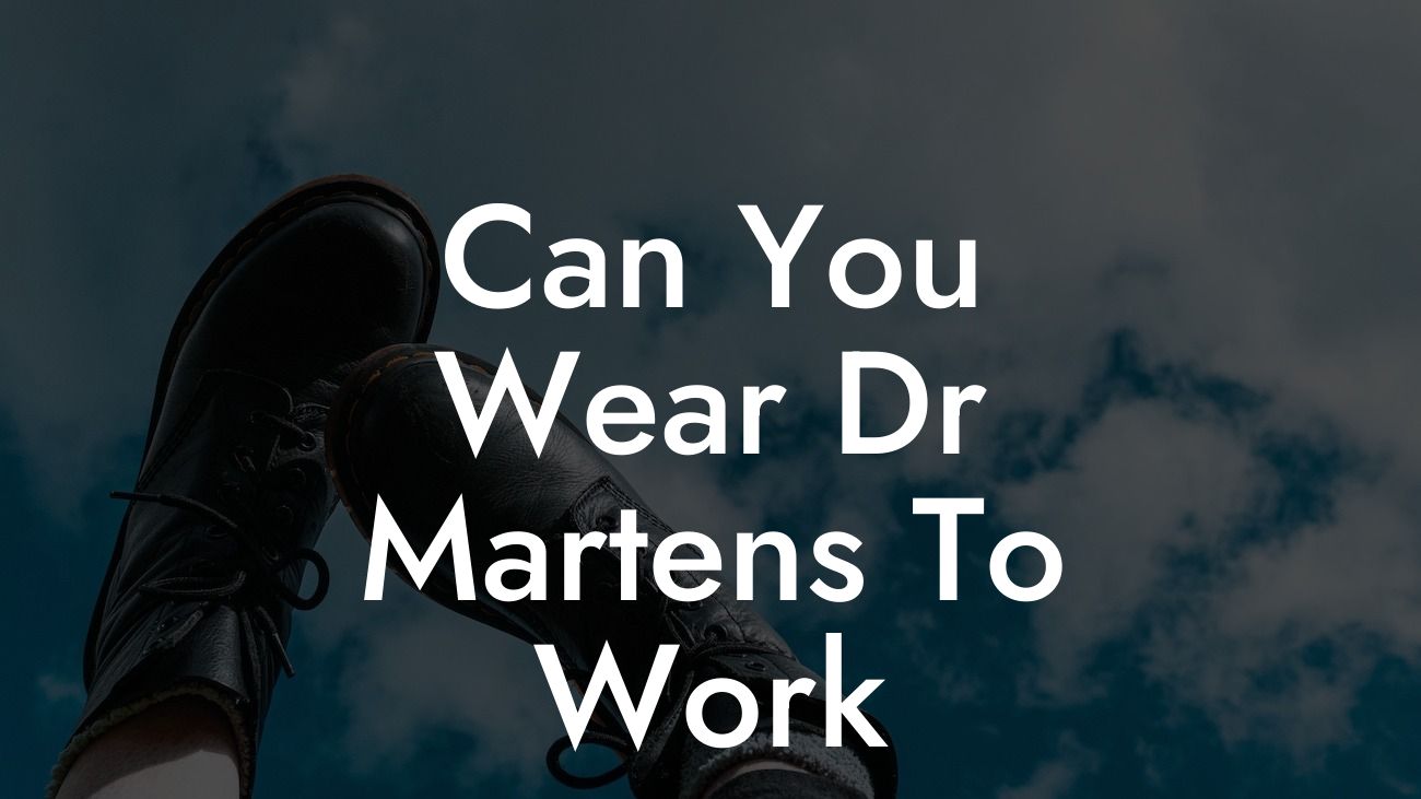 Can You Wear Dr Martens To Work