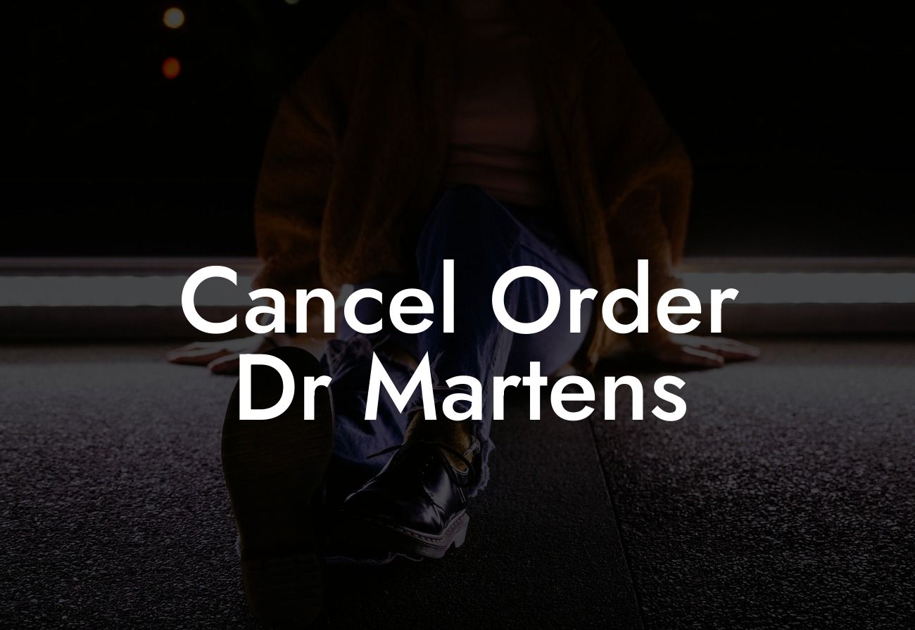 Cancel Order Dr Martens
