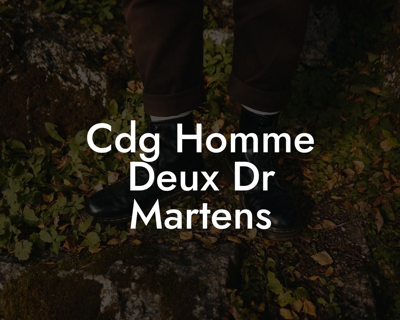 Cdg Homme Deux Dr Martens