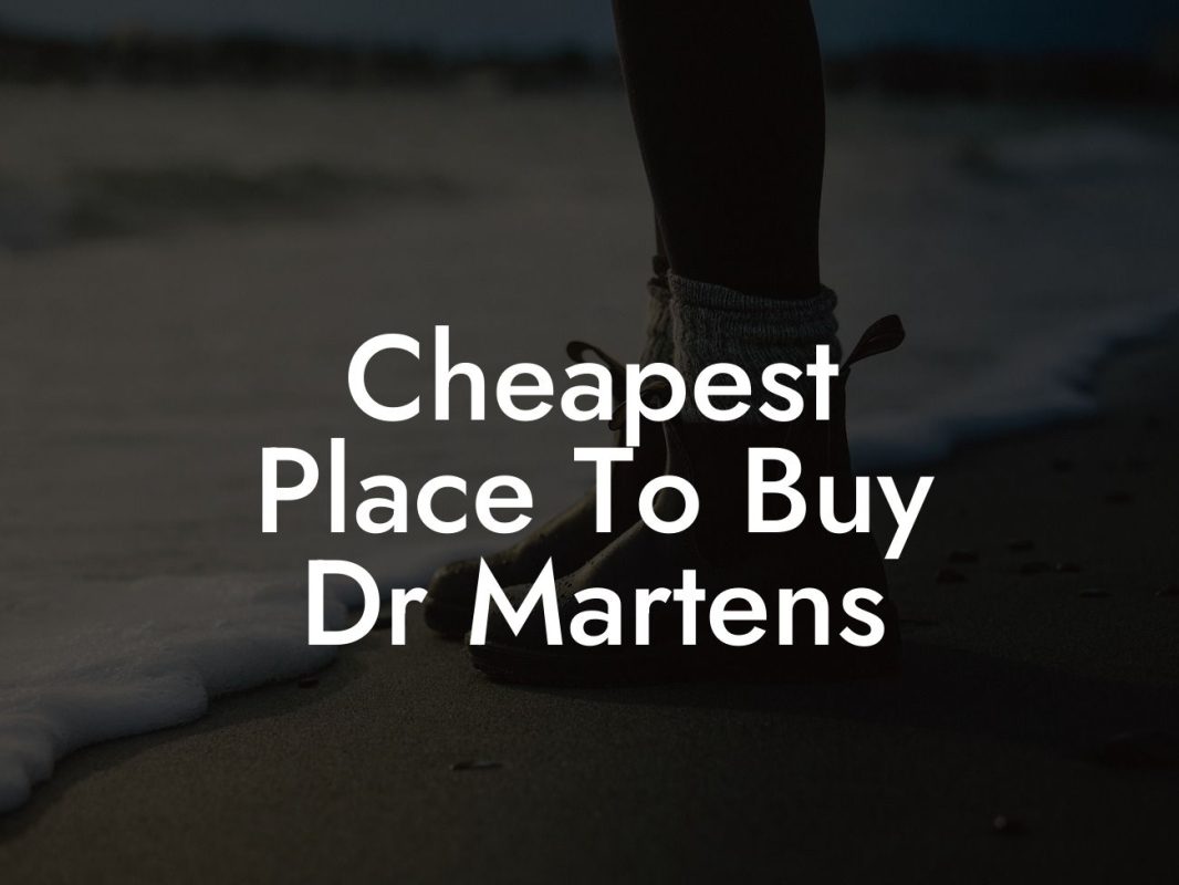 Cheapest Place To Buy Dr Martens