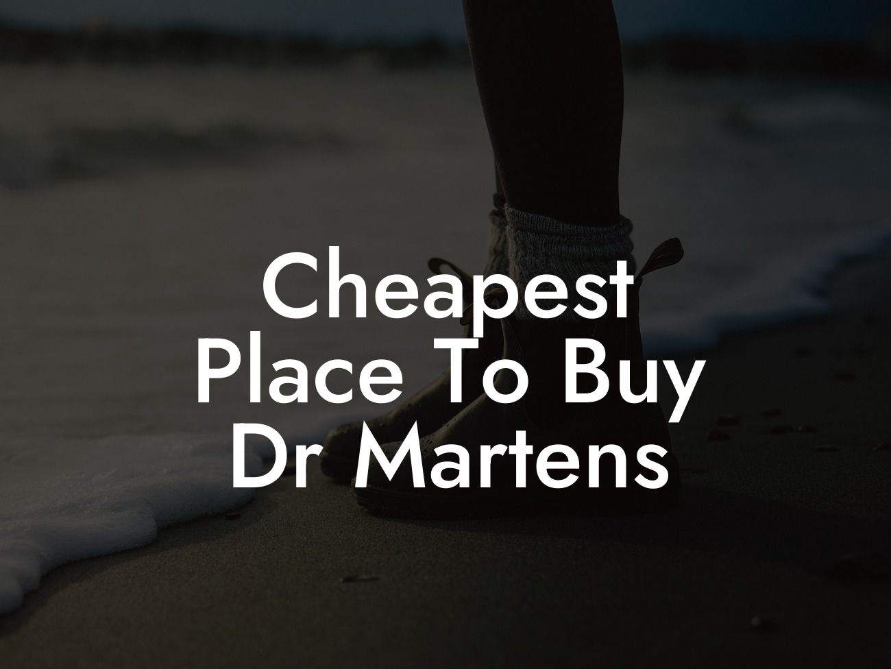 Cheapest Place To Buy Dr Martens