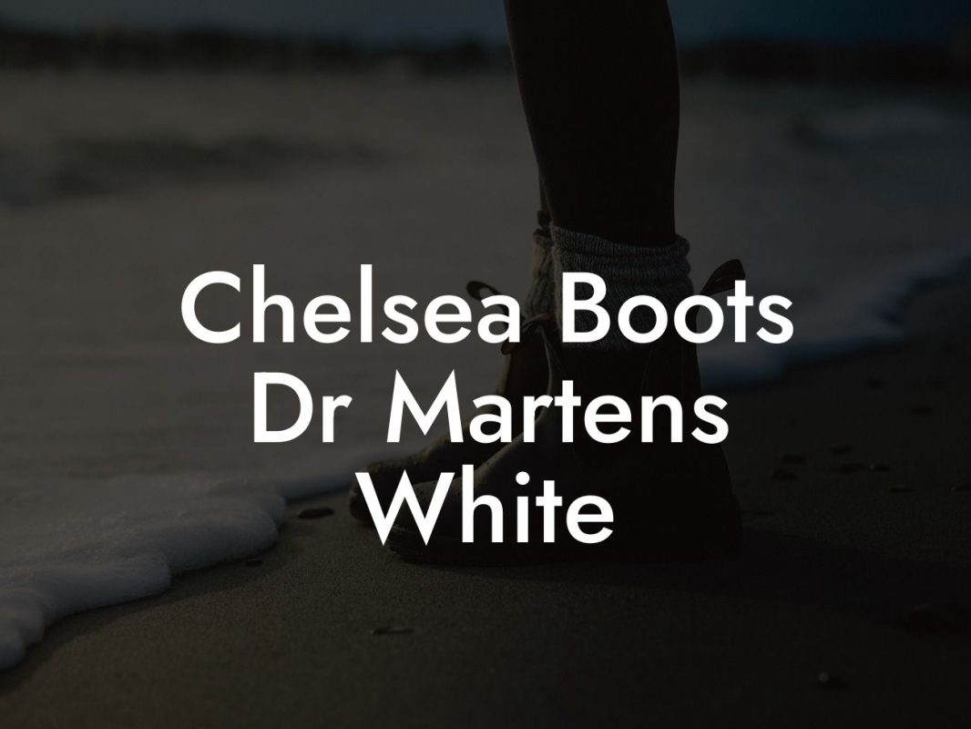 Chelsea Boots Dr Martens White