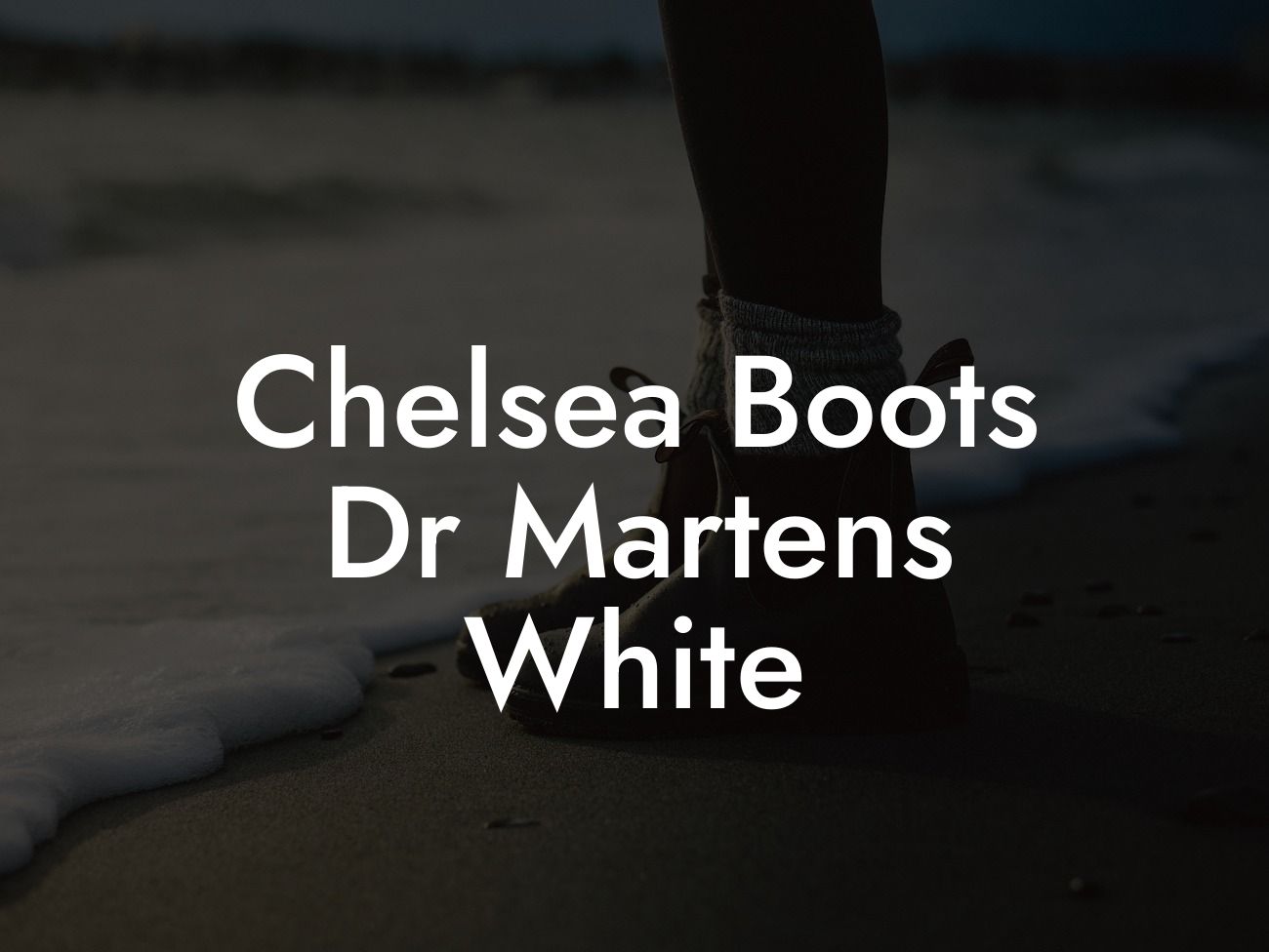 Chelsea Boots Dr Martens White
