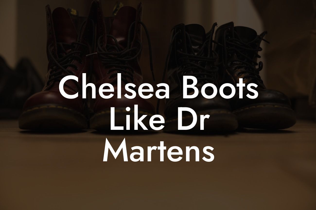 Chelsea Boots Like Dr Martens