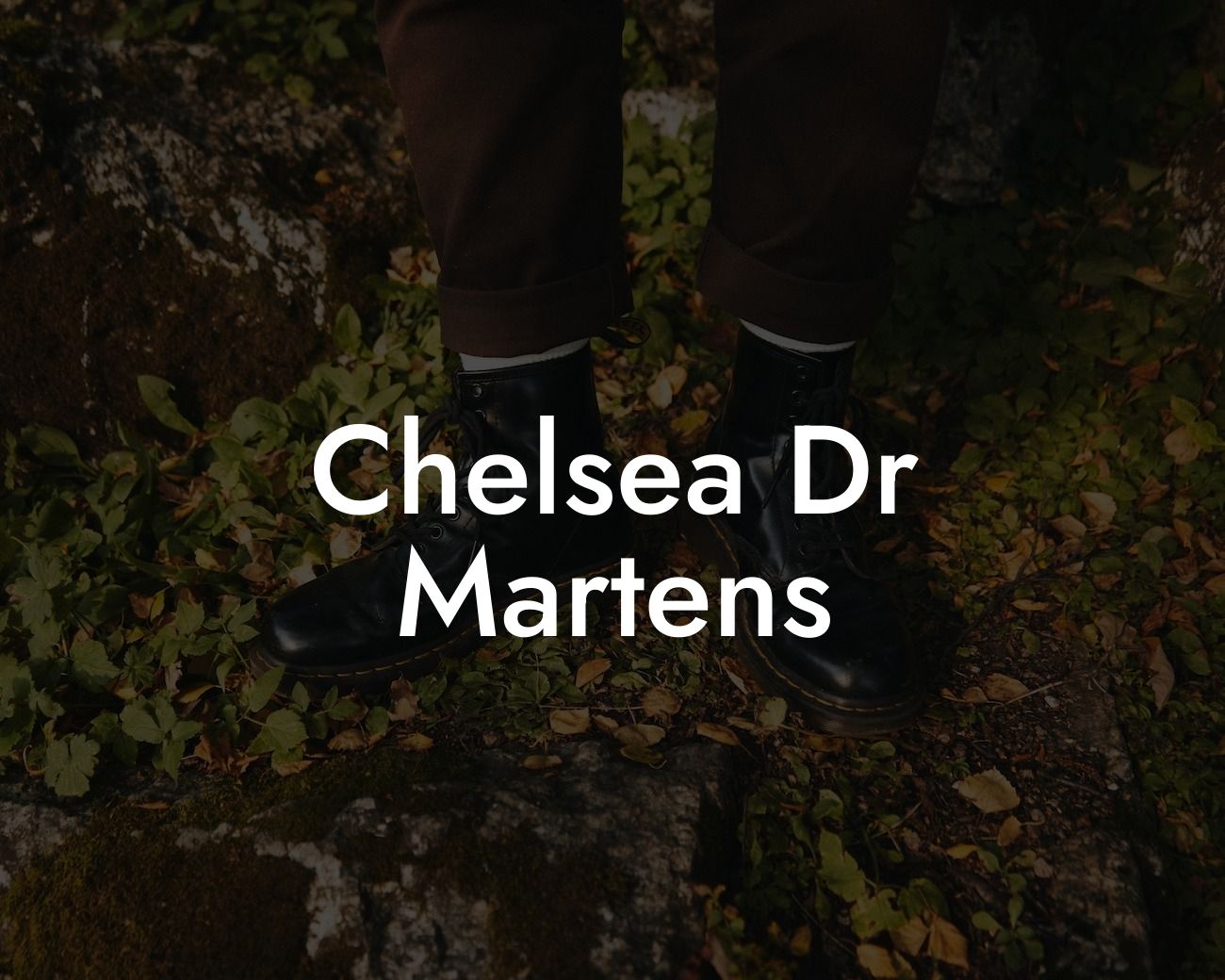 Chelsea Dr Martens