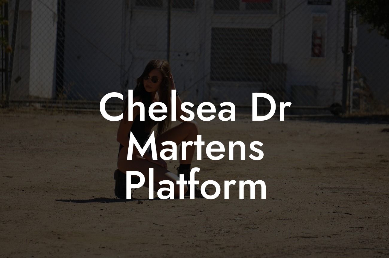 Chelsea Dr Martens Platform