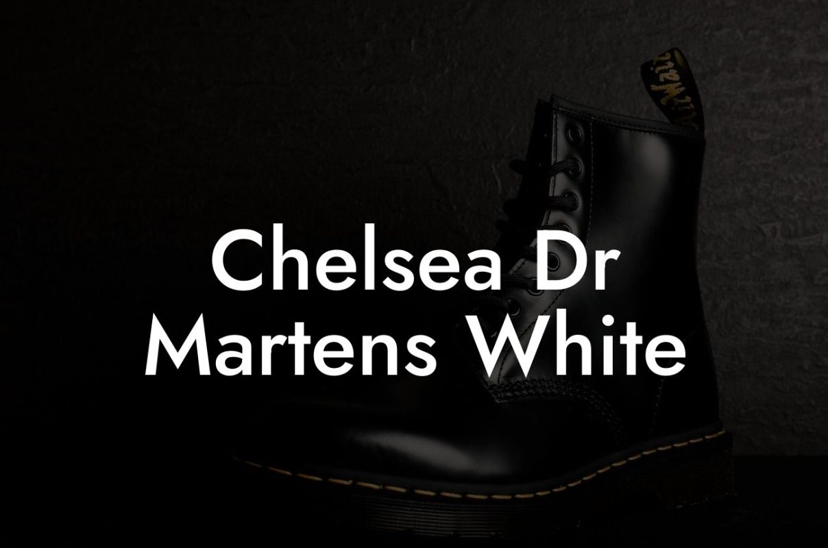 Chelsea Dr Martens White