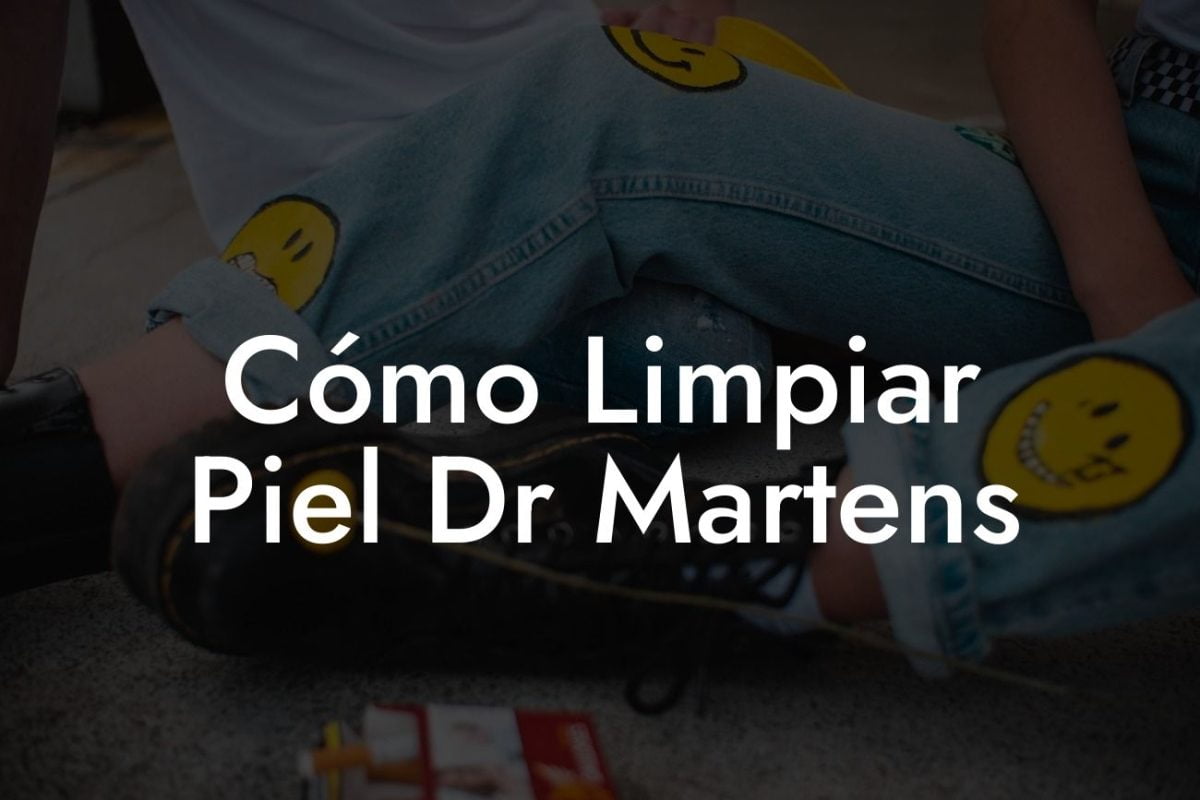 Cómo Limpiar Piel Dr Martens