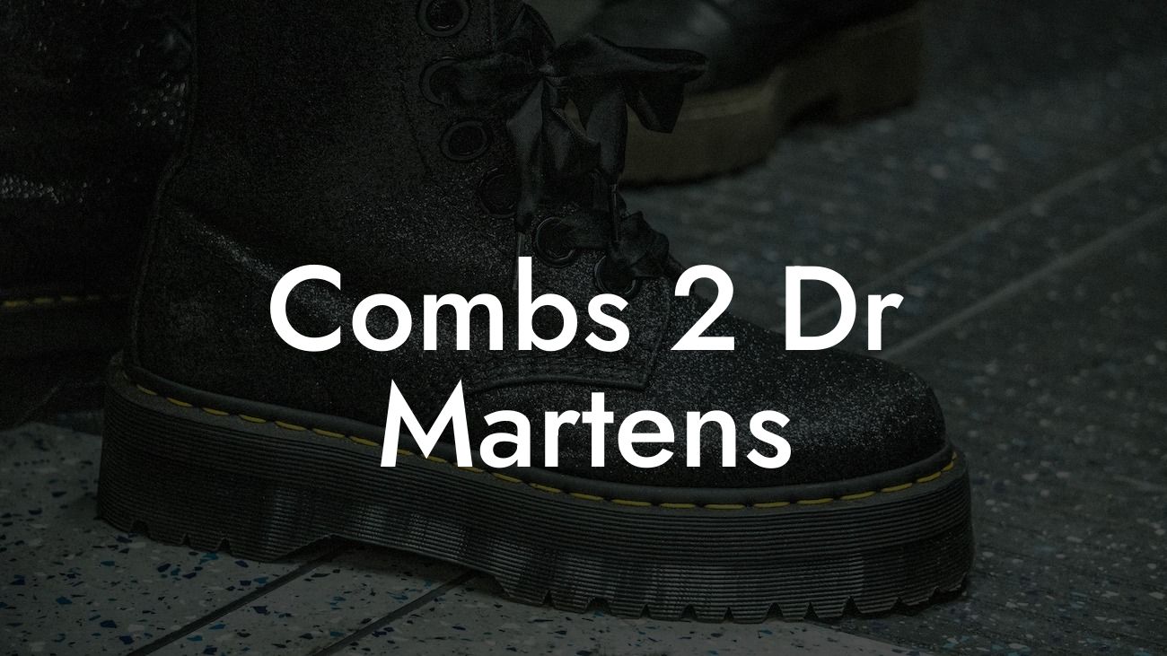 Combs 2 Dr Martens