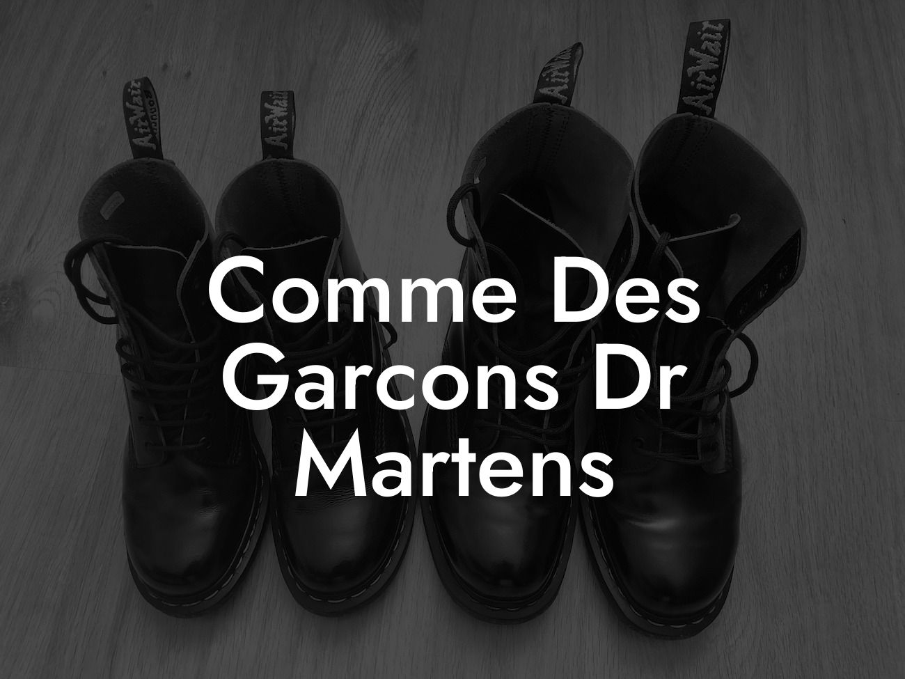 Comme Des Garcons Dr Martens