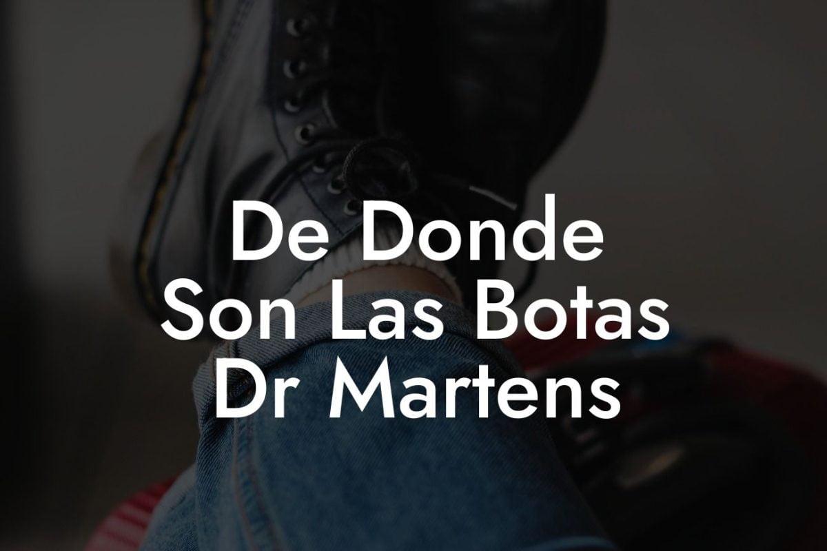 De Donde Son Las Botas Dr Martens