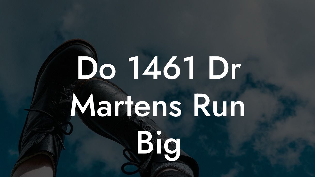 Do 1461 Dr Martens Run Big