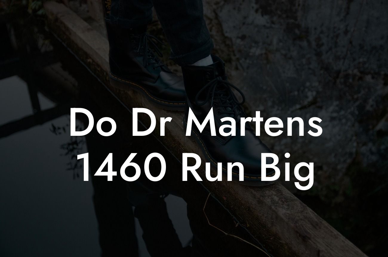 Do Dr Martens 1460 Run Big