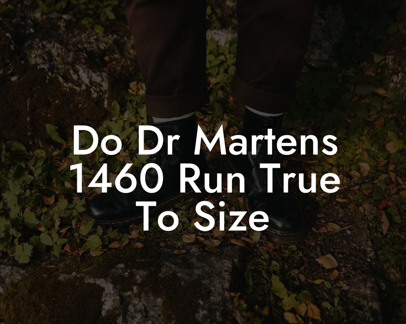Do Dr Martens 1460 Run True To Size