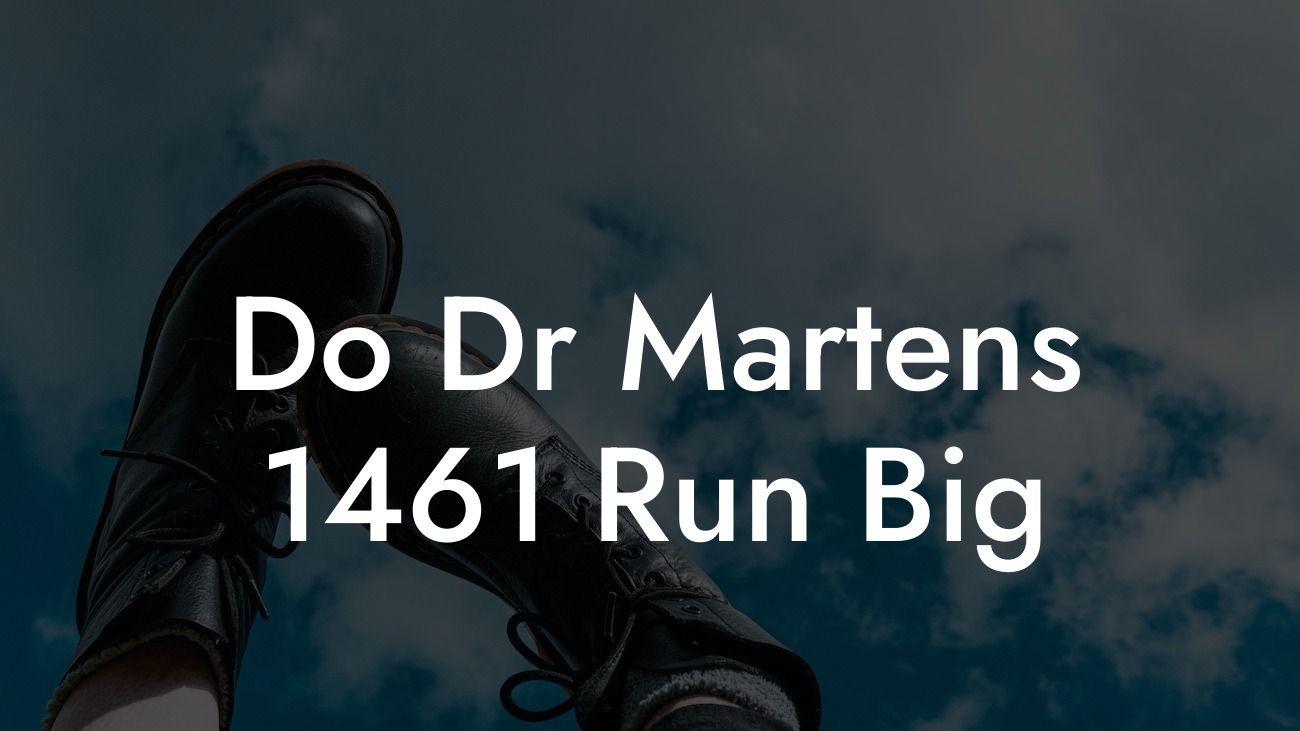 Do Dr Martens 1461 Run Big