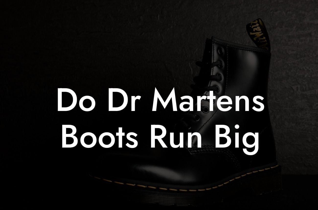 Do Dr Martens Boots Run Big