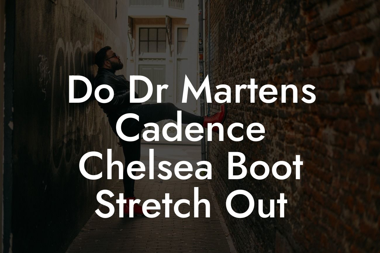 Do Dr Martens Cadence Chelsea Boot Stretch Out