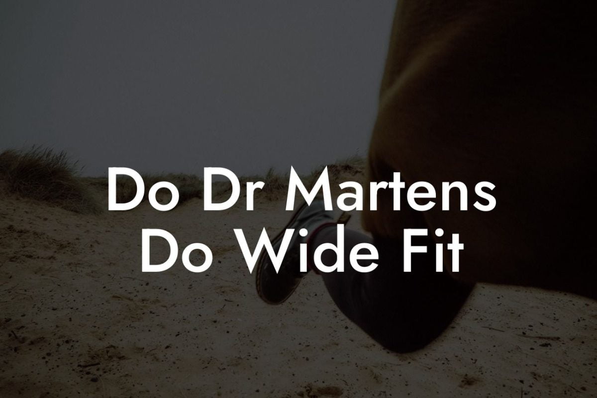 Do Dr Martens Do Wide Fit