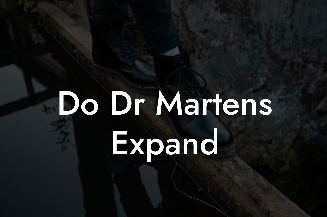 Do Dr Martens Expand
