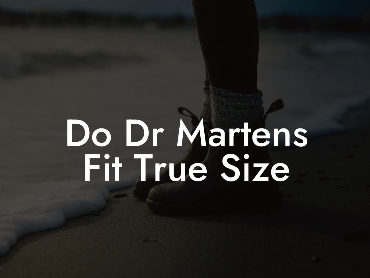 Do Dr Martens Fit True Size