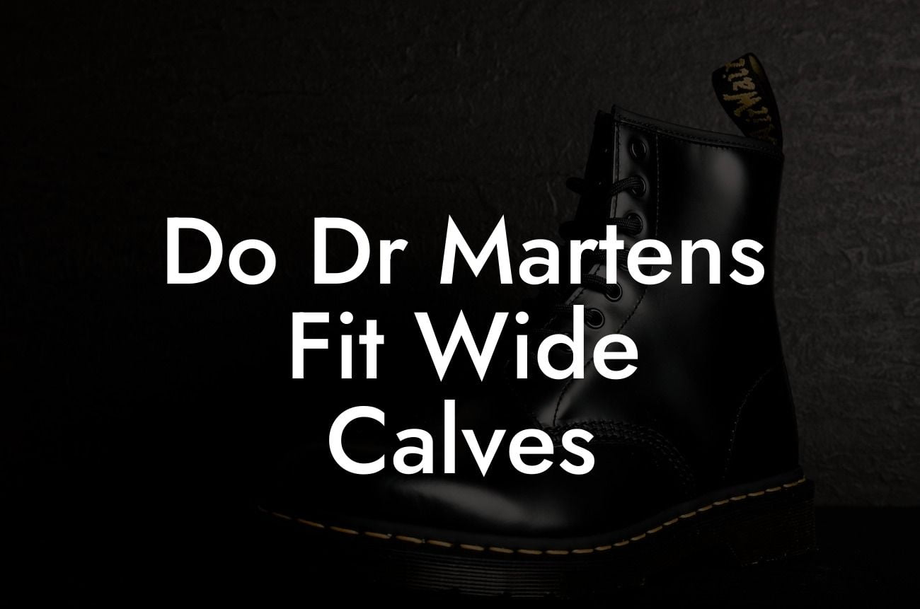 Do Dr Martens Fit Wide Calves