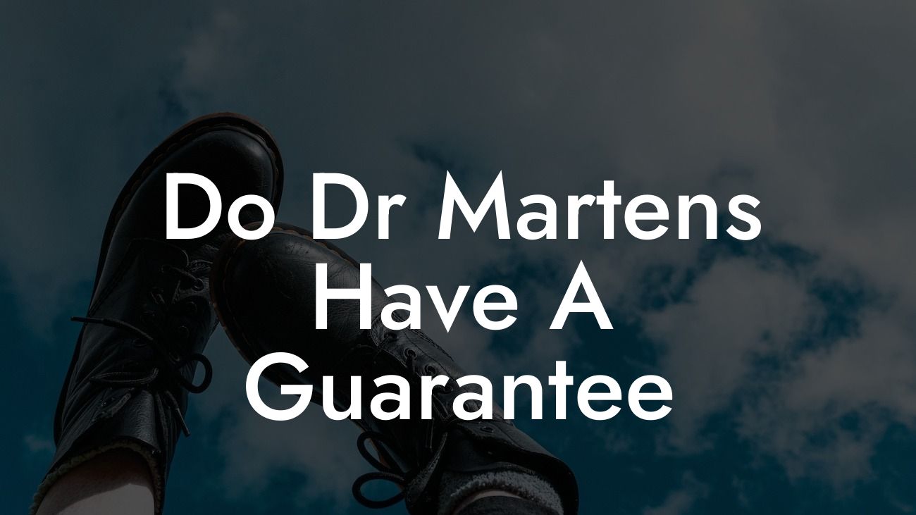 Do Dr Martens Have A Guarantee