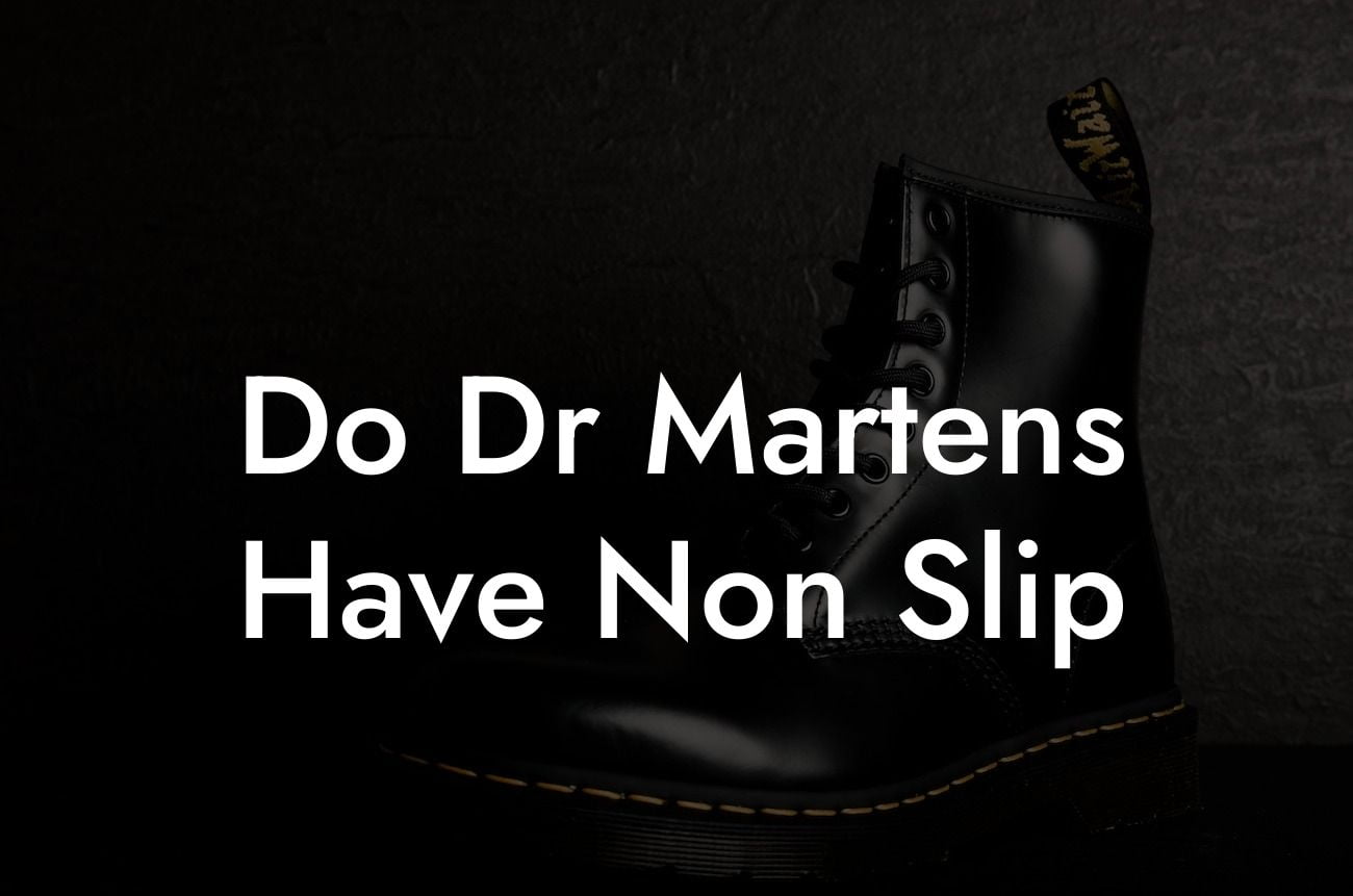 Do Dr Martens Have Non Slip