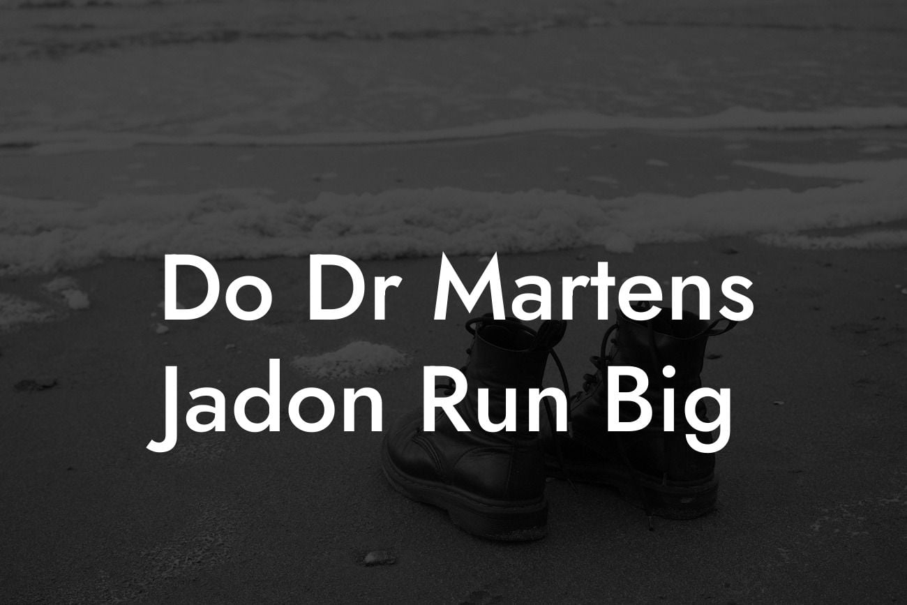 Do Dr Martens Jadon Run Big