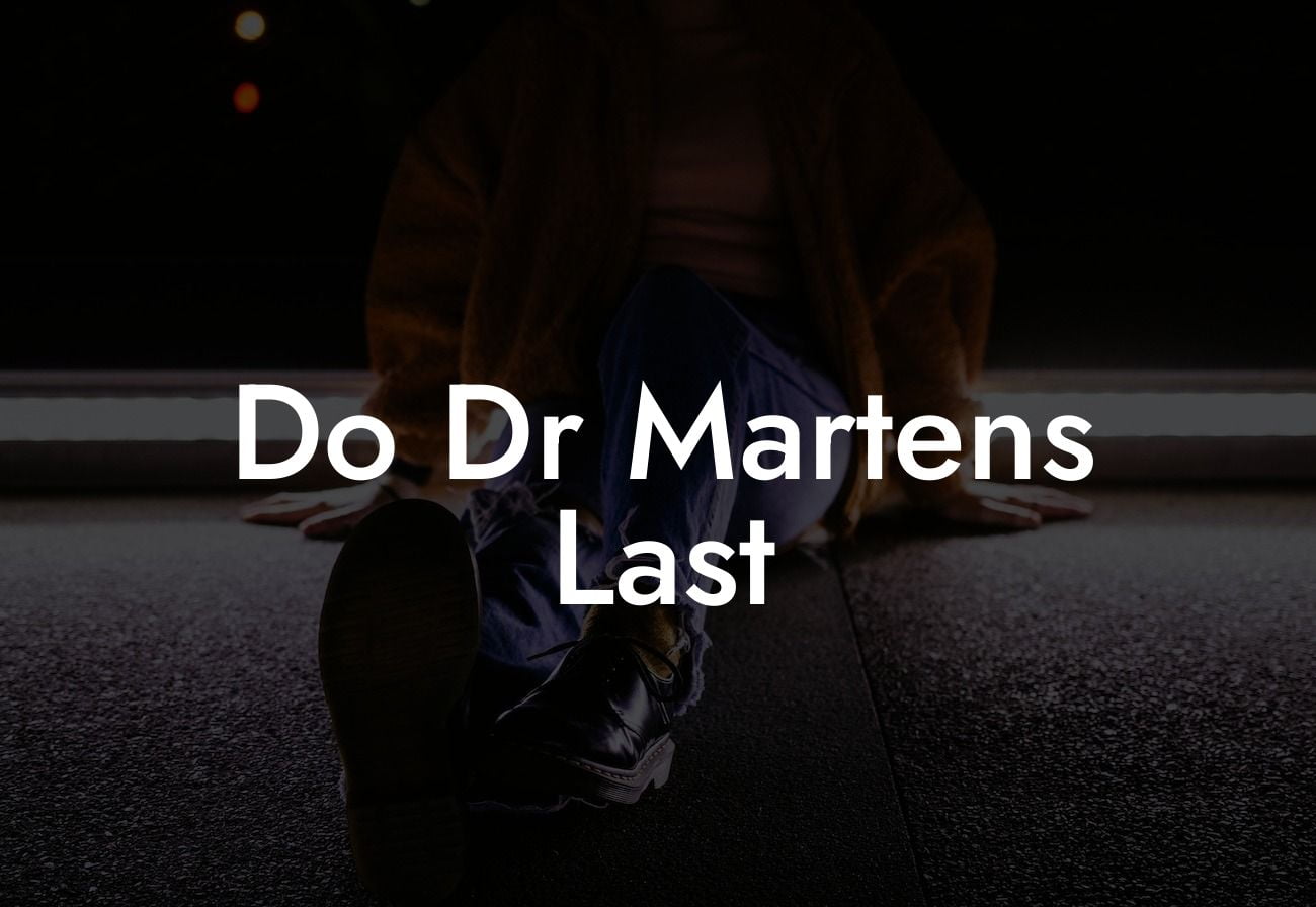 Do Dr Martens Last