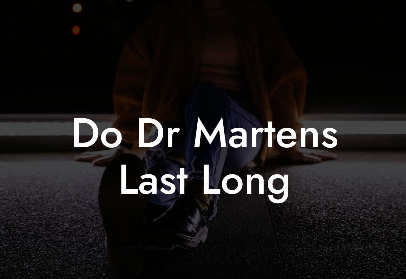Do Dr Martens Last Long