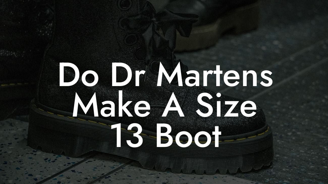 Do Dr Martens Make A Size 13 Boot