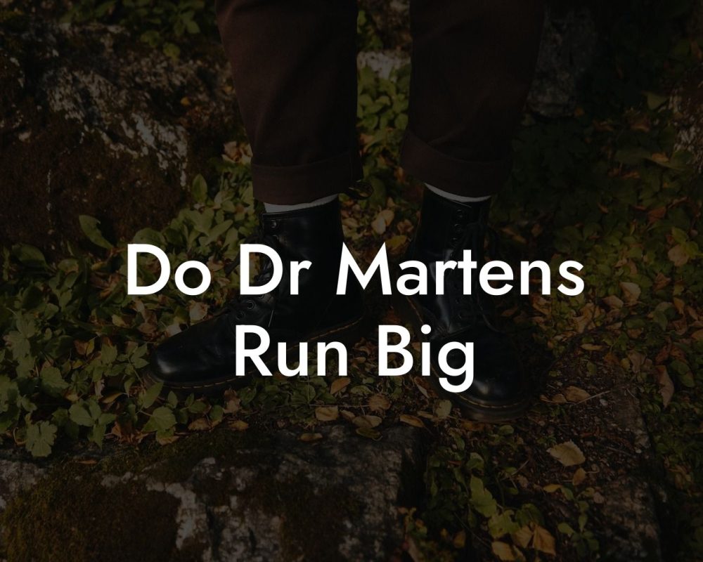 Do Dr Martens Run Big