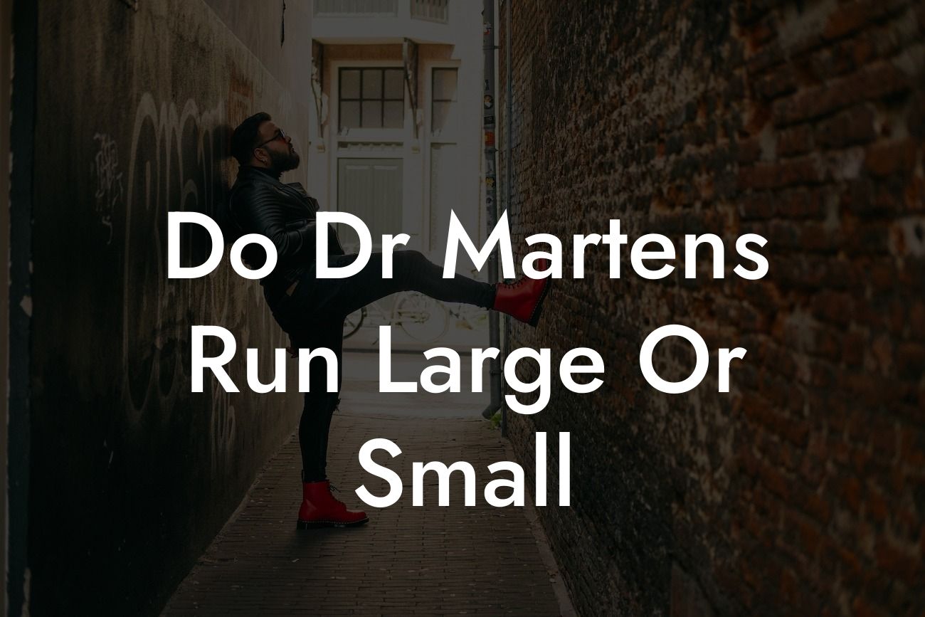 Do Dr Martens Run Large Or Small