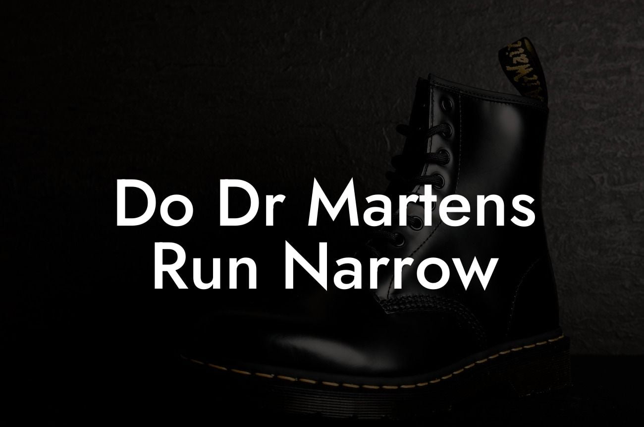 Do Dr Martens Run Narrow