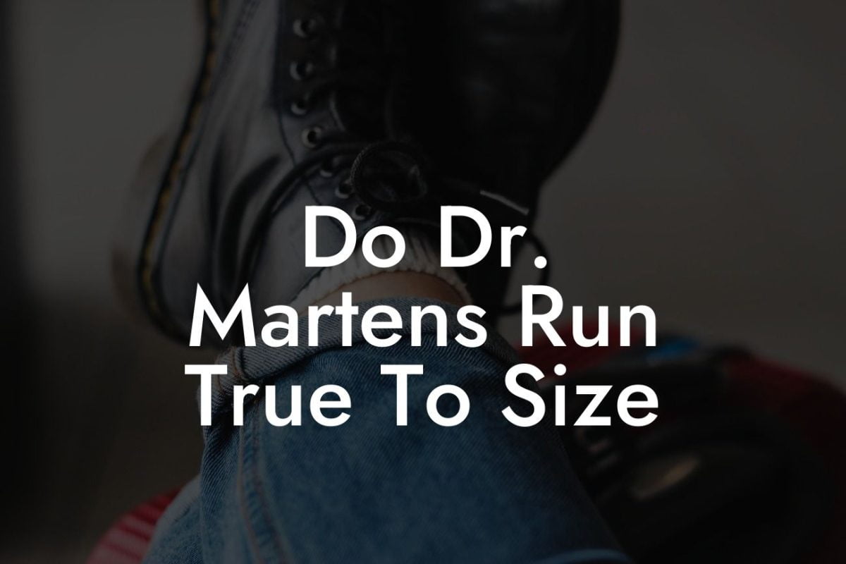 Do Dr. Martens Run True To Size