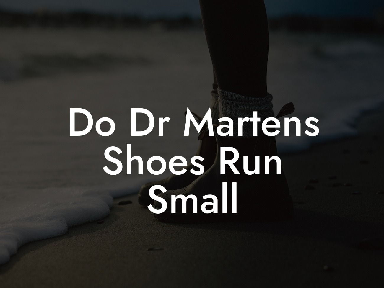 Do Dr Martens Shoes Run Small